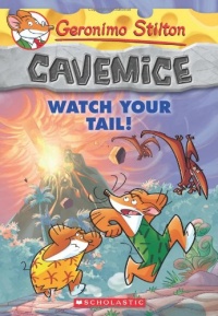 Geronimo Stilton Cavemice #2: Watch Your Tail! Geronimo Stilton Cavemice #2: Watch Your Tail!