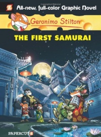 Geronimo Stilton #12: The First Samurai Geronimo Stilton #12: The First Samurai