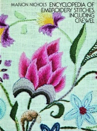 Encyclopedia of Embroidery Stitches, Including Crewel (Dover Embroidery, Needlepoint) Encyclopedia of Embroidery Stitches, Including Crewel (Dover Embroidery, Needlepoint)