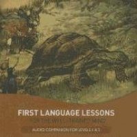 First Language Lessons for the Well-Trained Mind: Audio Companion for Levels 1 & 2 (Second Edition) First Language Lessons for the Well-Trained Mind: Audio Companion for Levels 1 & 2 (Second Edition)
