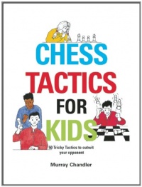 Chess Tactics for Kids Chess Tactics for Kids