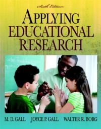 Applying Educational Research: How to Read, Do, and Use Research to Solve Problems of Practice (6th Edition) Applying Educational Research: How to Read, Do, and Use Research to Solve Problems of Practice (6th Edition)