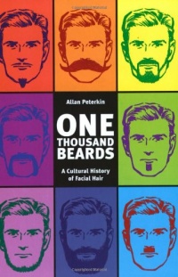 One Thousand Beards: A Cultural History of Facial Hair One Thousand Beards: A Cultural History of Facial Hair