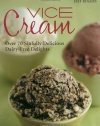 Vice Cream: Over 70 Sinfully Delicious Dairy-Free Delights