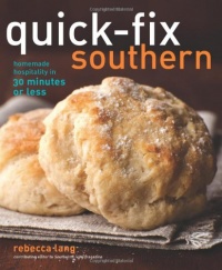 Quick-Fix Southern: Homemade Hospitality in 30 Minutes or Less Quick-Fix Southern: Homemade Hospitality in 30 Minutes or Less