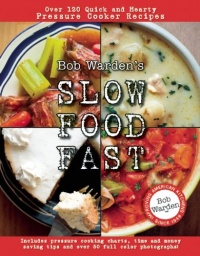 Bob Warden's Slow Food Fast Bob Warden's Slow Food Fast
