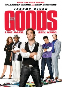 The Goods: Live Hard, Sell Hard The Goods: Live Hard, Sell Hard