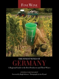 The Finest Wines of Germany: A Regional Guide to the Best Producers and Their Wines (Fine Wine Editions) The Finest Wines of Germany: A Regional Guide to the Best Producers and Their Wines (Fine Wine Editions)