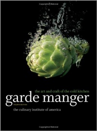 Garde Manger: The Art and Craft of the Cold Kitchen Garde Manger: The Art and Craft of the Cold Kitchen
