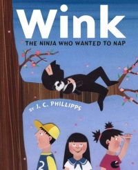 Wink: The Ninja Who Wanted to Nap Wink: The Ninja Who Wanted to Nap