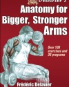 Delavier's Anatomy for Bigger, Stronger Arms