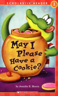 Scholastic Reader Level 1: May I Please Have a Cookie? Scholastic Reader Level 1: May I Please Have a Cookie?