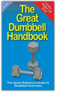 The Great Dumbbell Handbook: The Quick Reference Guide to Dumbbell Exercises The Great Dumbbell Handbook: The Quick Reference Guide to Dumbbell Exercises