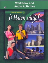 ¡Buen viaje!, Level 2, Workbook and Audio Activities Student Edition (Glencoe Spanish) (Spanish Edition) ¡Buen viaje!, Level 2, Workbook and Audio Activities Student Edition (Glencoe Spanish) (Spanish Edition)