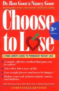 Choose to Lose: A Food Lover's Guide to Permanent Weight Loss Choose to Lose: A Food Lover's Guide to Permanent Weight Loss