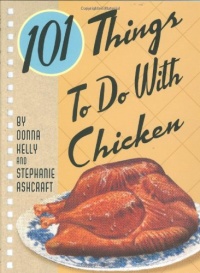 101 Things to do with Chicken 101 Things to do with Chicken