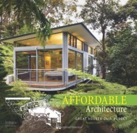 Affordable Architecture: Great Houses on a Budget Affordable Architecture: Great Houses on a Budget