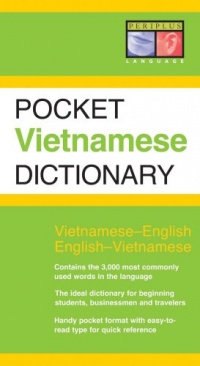 Pocket Vietnamese Dictionary: Vietnamese-English English-Vietnamese (Periplus Pocket Dictionaries) Pocket Vietnamese Dictionary: Vietnamese-English English-Vietnamese (Periplus Pocket Dictionaries)
