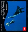 Diving the World, 2nd: Full colour guide to diving (Footprint Diving the World: A Guide to the World's Coral Seas)