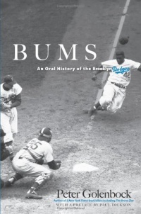 Bums: An Oral History of the Brooklyn Dodgers (Dover Baseball) Bums: An Oral History of the Brooklyn Dodgers (Dover Baseball)