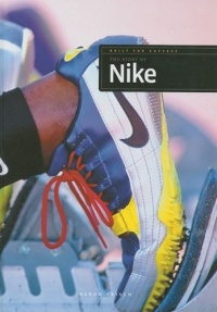 The Story of Nike (Built for Success) The Story of Nike (Built for Success)