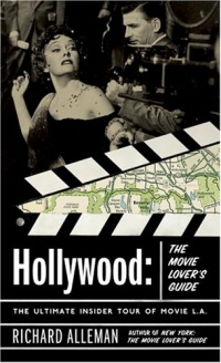 Hollywood: The Movie Lover's Guide: The Ultimate Insider Tour of Movie L.A. Hollywood: The Movie Lover's Guide: The Ultimate Insider Tour of Movie L.A.