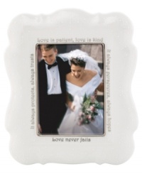 Create a window into a spectacular moment with this beautifully sculpted porcelain frame. In elegant script, this piece is inscribed with the timeless words from 1 Corinthians 13: Love is patient, love is kind. It always protects, always trusts, always hopes, always perseveres. There are three things that last forever: faith, hope and love. But the greatest of them all is love. Create a window into a spectacular moment with this beautifully sculpted porcelain frame. In elegant script, this piece is inscribed with the timeless words from 1 Corinthians 13: Love is patient, love is kind. It always protects, always trusts, always hopes, always perseveres. There are three things that last forever: faith, hope and love. But the greatest of them all is love.