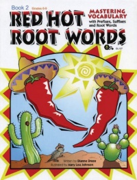 Red Hot Root Words: Mastering Vocabulary With Prefixes, Suffixes And Root Words (Book 2) Red Hot Root Words: Mastering Vocabulary With Prefixes, Suffixes And Root Words (Book 2)