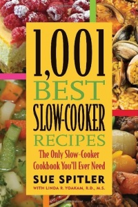 1,001 Best Slow-Cooker Recipes: The Only Slow-Cooker Cookbook You'll Ever Need 1,001 Best Slow-Cooker Recipes: The Only Slow-Cooker Cookbook You'll Ever Need