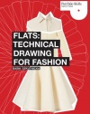 Flats: Technical Drawing for Fashion (Portfolio Skills: Fashion & Textiles)