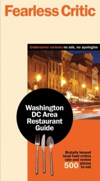 Fearless Critic Washington DC Area Restaurant Guide Fearless Critic Washington DC Area Restaurant Guide