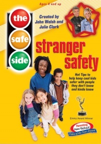 The Safe Side - Stranger Safety: Hot Tips To Keep Cool Kids Safe With People They Don't Know And Kinda Know The Safe Side - Stranger Safety: Hot Tips To Keep Cool Kids Safe With People They Don't Know And Kinda Know