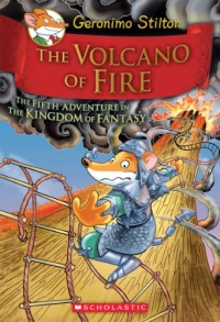 Geronimo Stilton and the Kingdom of Fantasy #5: The Volcano of Fire Geronimo Stilton and the Kingdom of Fantasy #5: The Volcano of Fire