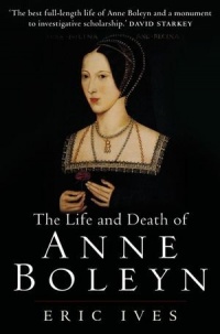 The Life and Death of Anne Boleyn The Life and Death of Anne Boleyn