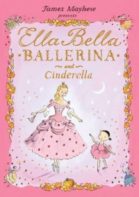 Ella Bella Ballerina and Cinderella Ella Bella Ballerina and Cinderella