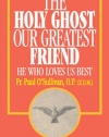 The Holy Ghost - Our Greatest Friend