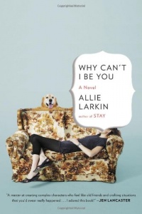 Why Can't I Be You: A Novel Why Can't I Be You: A Novel