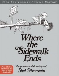 Where the Sidewalk Ends 30th Anniversary Edition: Poems and Drawings Where the Sidewalk Ends 30th Anniversary Edition: Poems and Drawings