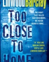 Too Close to Home: A Thriller