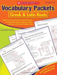 Vocabulary Packets: Greek & Latin Roots: Ready-to-Go Learning Packets That Teach 40 Key Roots and Help Students Unlock the Meaning of Dozens and Dozens of Must-Know Vocabulary Words Vocabulary Packets: Greek & Latin Roots: Ready-to-Go Learning Packets That Teach 40 Key Roots and Help Students Unlock the Meaning of Dozens and Dozens of Must-Know Vocabulary Words