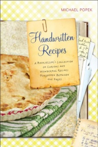 Handwritten Recipes: A Bookseller's Collection of Curious and Wonderful Recipes Forgotten Between the Pages