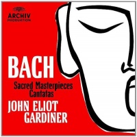 Bach: Sacred Masterpieces and Cantatas Bach: Sacred Masterpieces and Cantatas