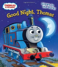 Good Night, Thomas (Thomas & Friends) (Glow-in-the-Dark Board Book) Good Night, Thomas (Thomas & Friends) (Glow-in-the-Dark Board Book)