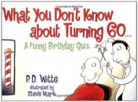 What You Don't Know About Turning 60 What You Don't Know About Turning 60