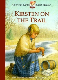 Kirsten on the Trail (American Girls Short Stories) Kirsten on the Trail (American Girls Short Stories)