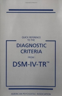 Quick Reference to the Diagnostic Criteria from DSM-IV-TR Quick Reference to the Diagnostic Criteria from DSM-IV-TR