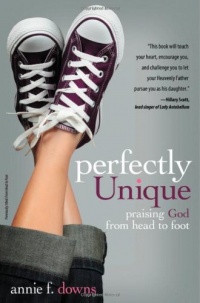 Perfectly Unique: Praising God from Head to Foot Perfectly Unique: Praising God from Head to Foot