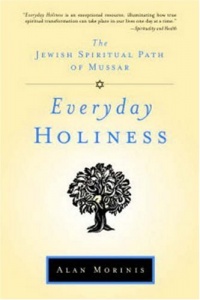 Everyday Holiness: The Jewish Spiritual Path of Mussar Everyday Holiness: The Jewish Spiritual Path of Mussar