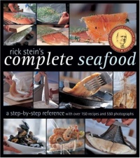Rick Stein's Complete Seafood: A Step-by-Step Reference Rick Stein's Complete Seafood: A Step-by-Step Reference