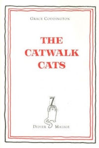 Grace Coddington & Didier Malige: The Catwalk Cats Grace Coddington & Didier Malige: The Catwalk Cats